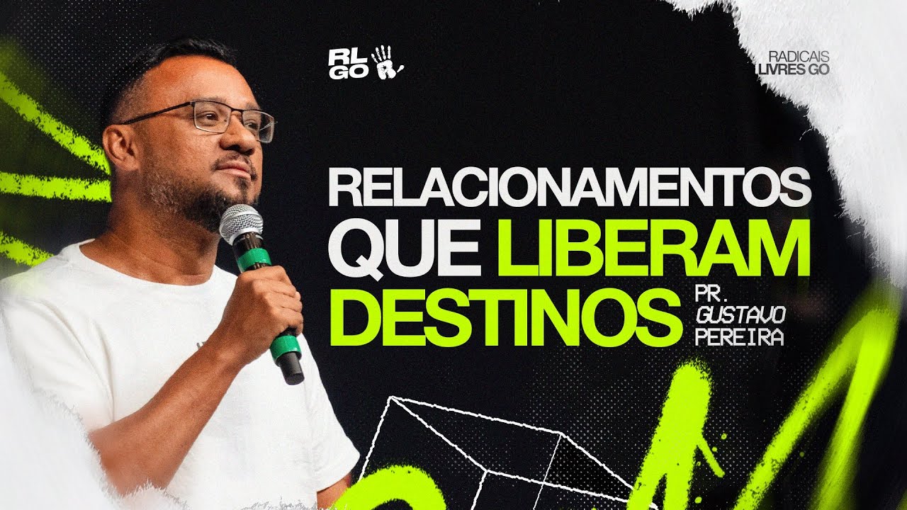 RELACIONAMENTOS QUE LIBERAM DESTINOS | PR GUSTAVO PEREIRA