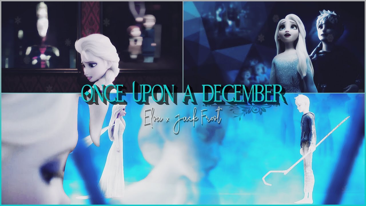 Elsa and Jack Frost - Once upon a December [Non/Disney Crossover]