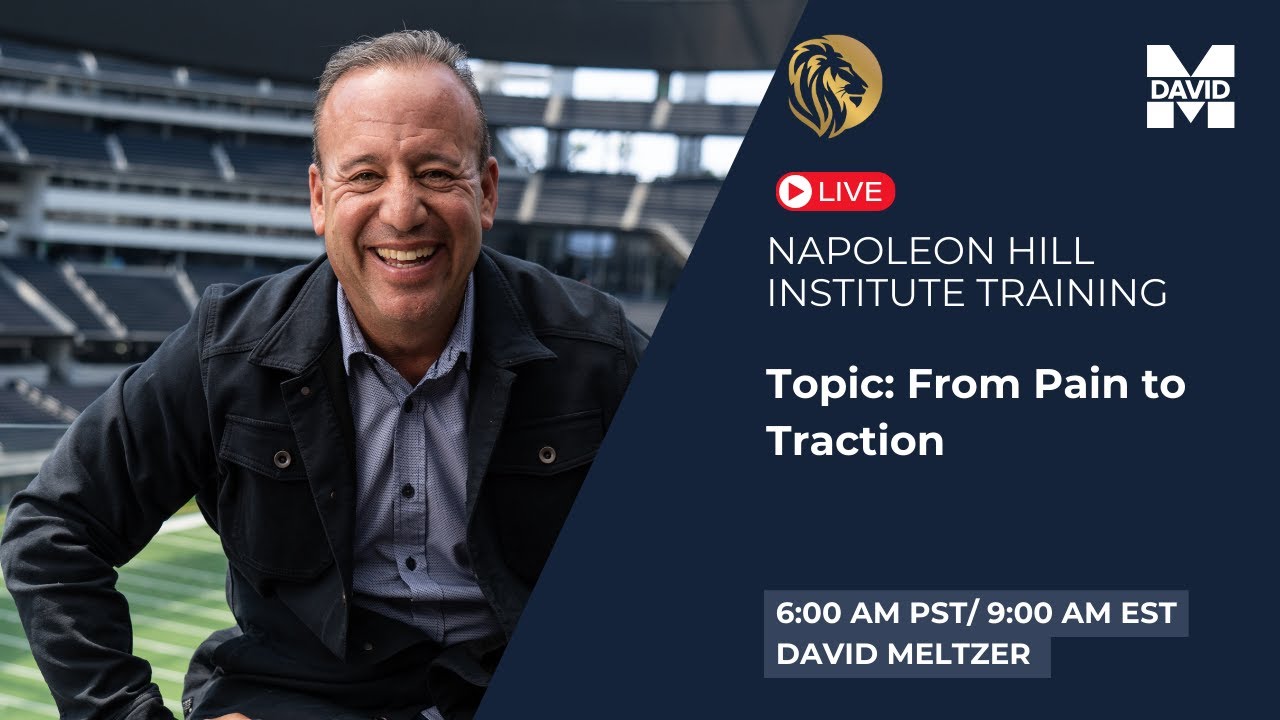 Napoleon Hill Institute Training: From Pain to Traction