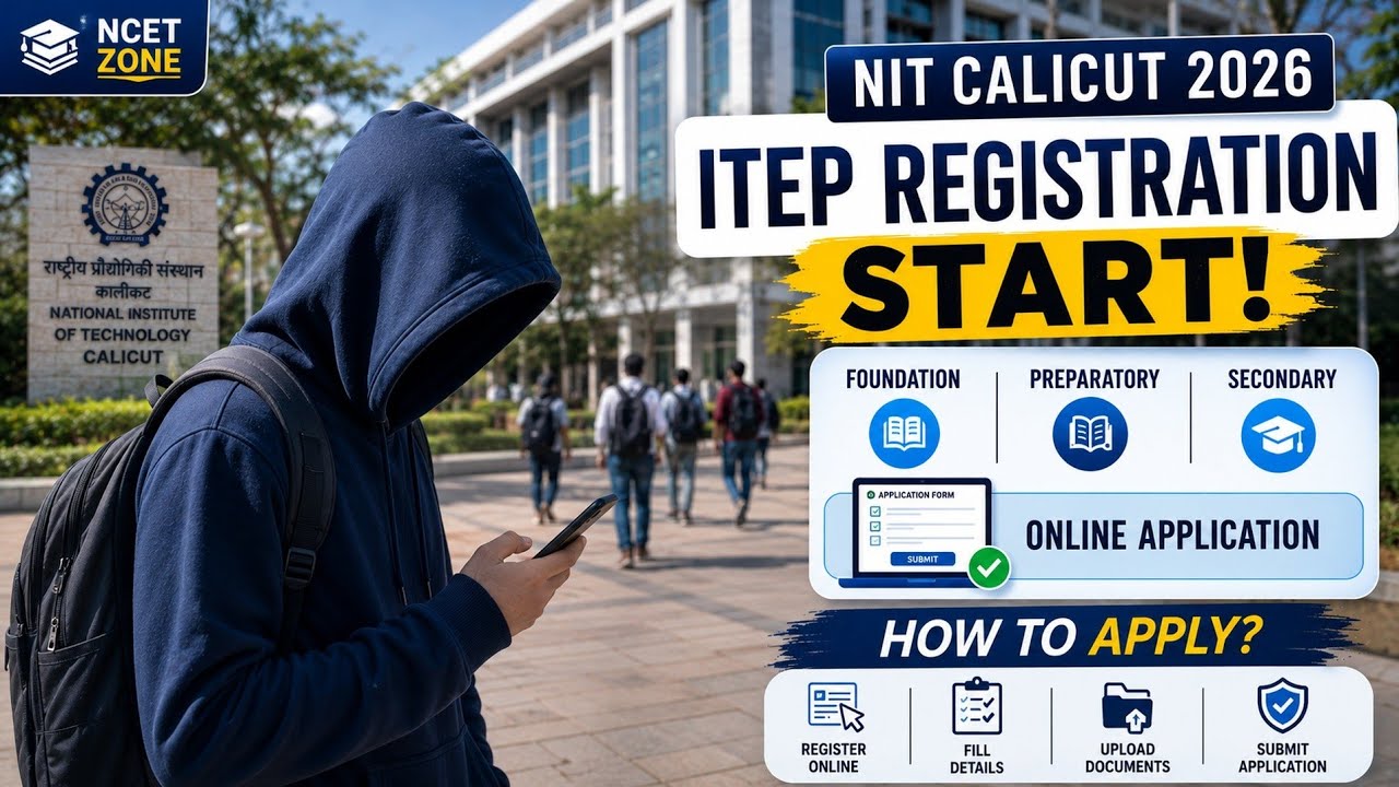 NIT Calicut ITEP Registration 2026 Started | NCET 2026 Counselling & Admission Process