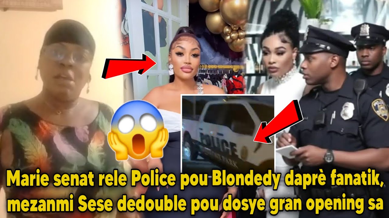 Marie senat rele Police pou Blondedy daprè fanatik, mezanmi Sese dedouble pou dosye gran opening sa