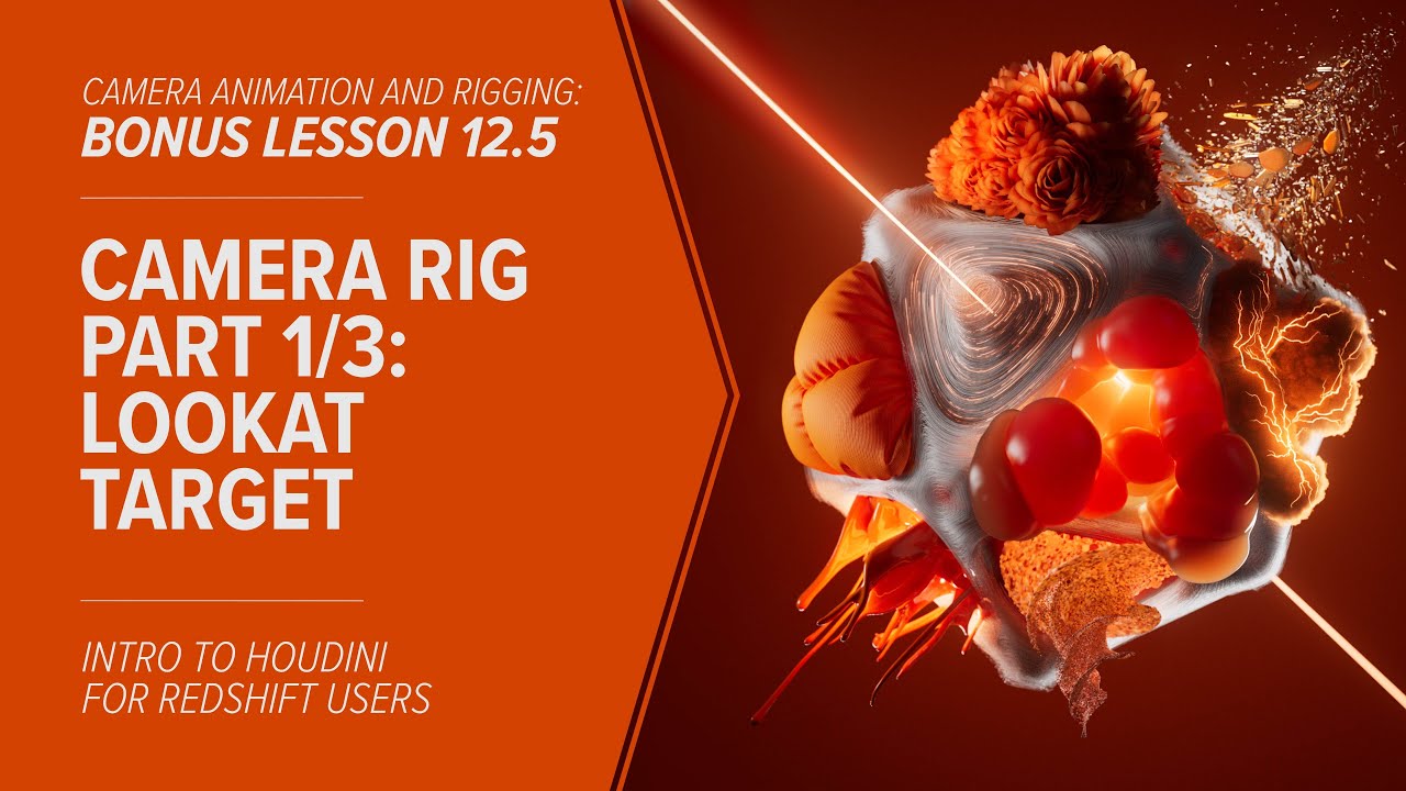 12.5 - ANIMATION - Simple Houdini Camera Rig Part 1/3 - Camera Lookat Target - BONUS LESSON