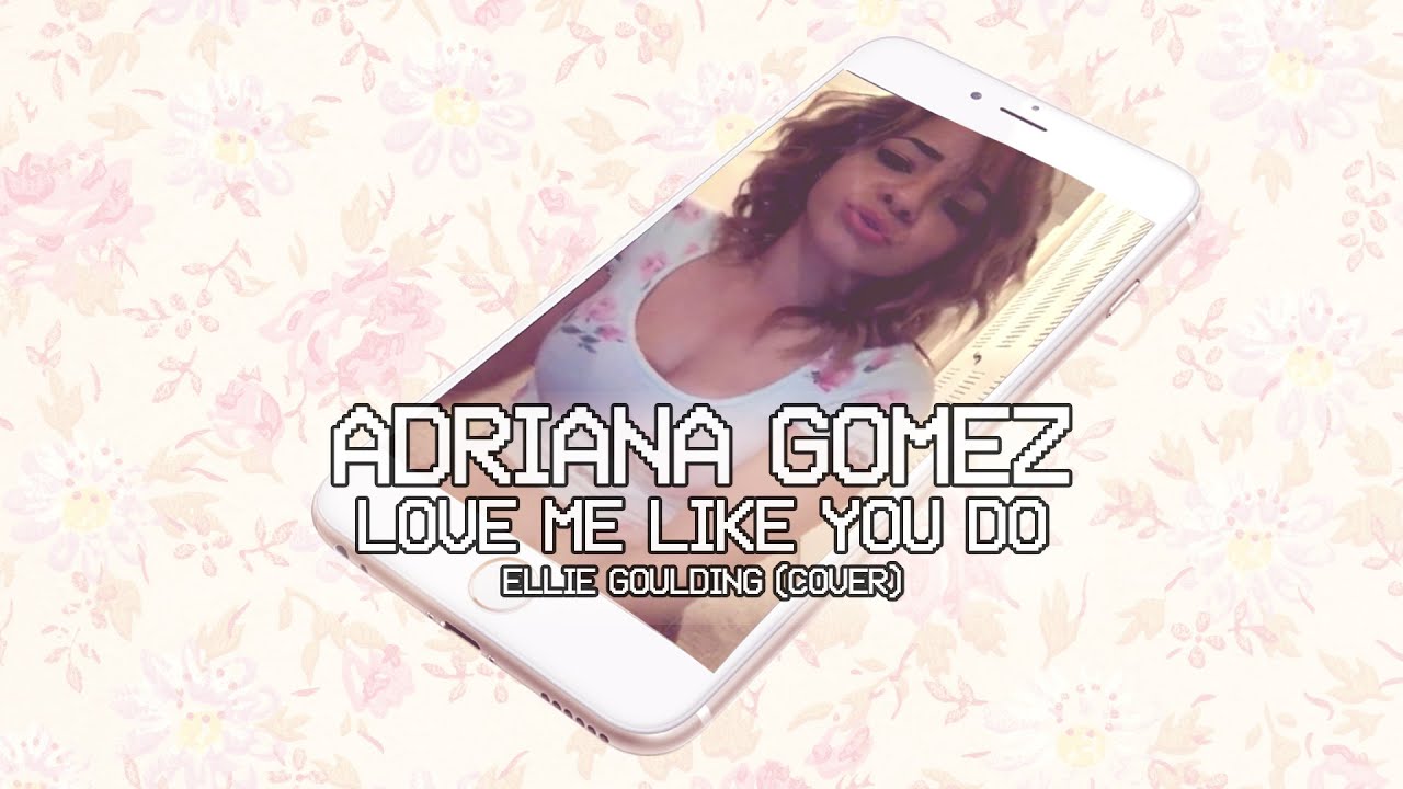 Love Me Like You Do - Ellie Goulding (cover by Adriana Gomez)