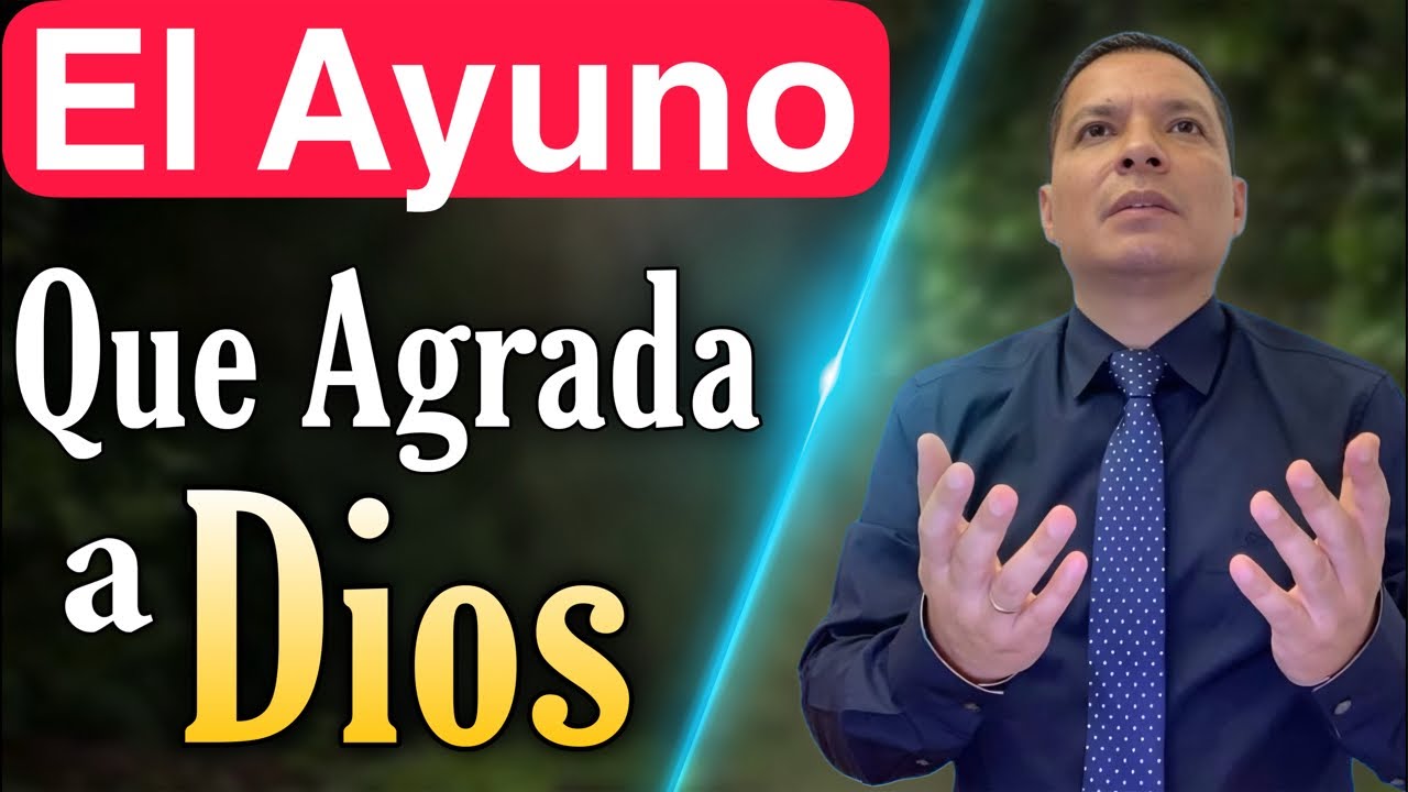 El Ayuno 🔥 que Agrada a Dios