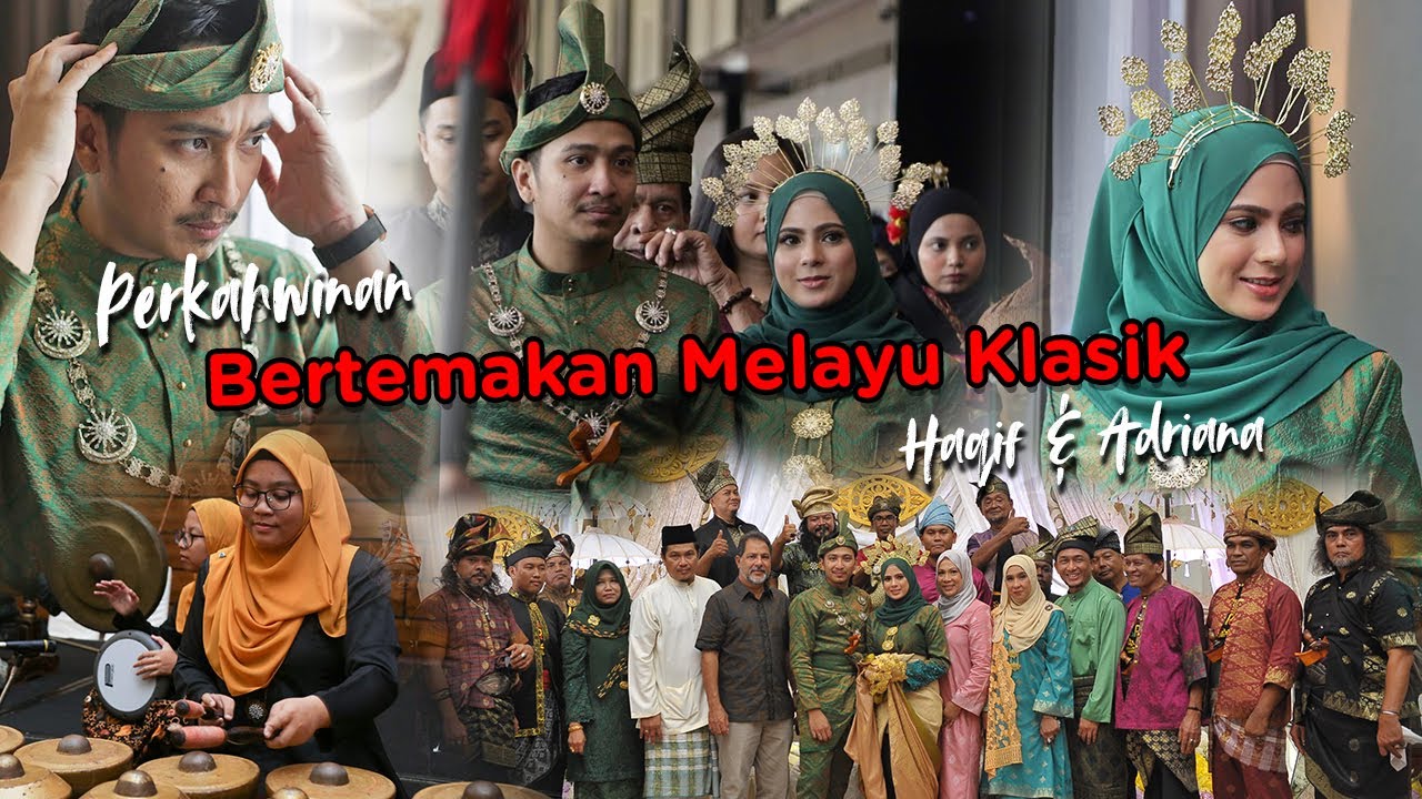 PERKAHWINAN BERTEMAKAN MELAYU KLASIK | Majlis Persandingan Haqif & Adriana 2019