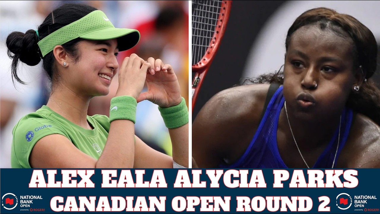 Алекс Эала против Алиши Паркс &mdash; Canadian Open, 2-й круг