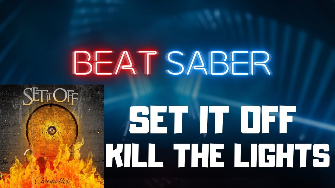 Beat Saber - Set It Off - Kill The Lights ( Expert | FC )