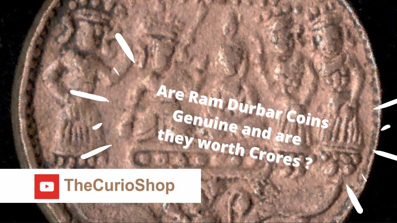 Are Ram Durbar Coins Genuine - Are they worth Crores or are they worthless ?