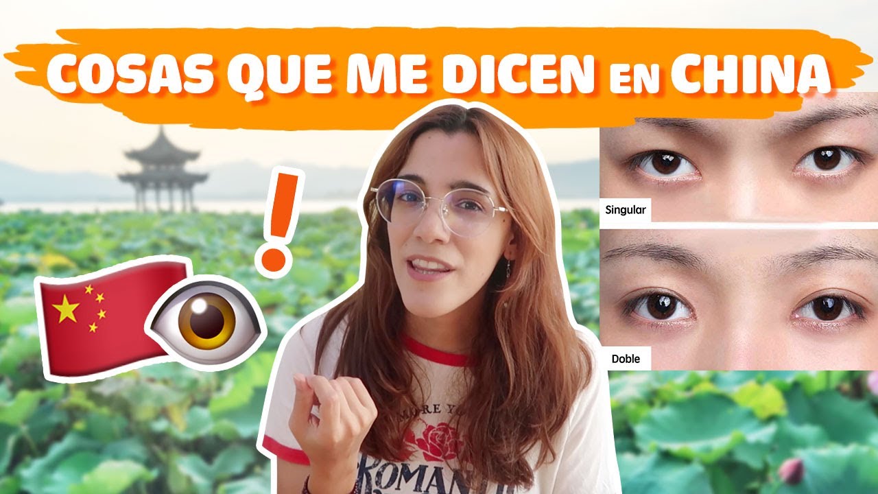 COSAS QUE ME DICEN LOS CHINOS DE MI APARIENCIA - ¿QUÉ LES SORPRENDE Y LES GUSTA?