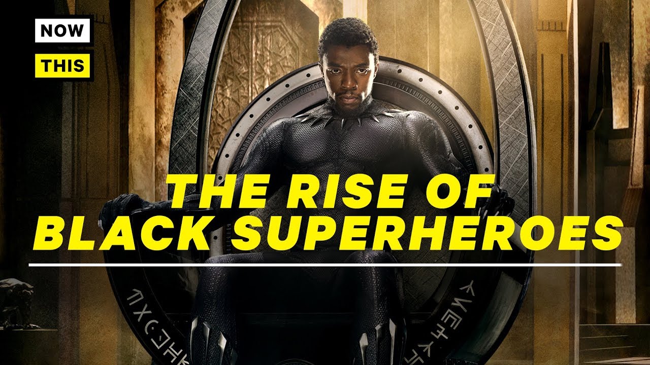 The Rise of Black Superheroes | NowThis Nerd