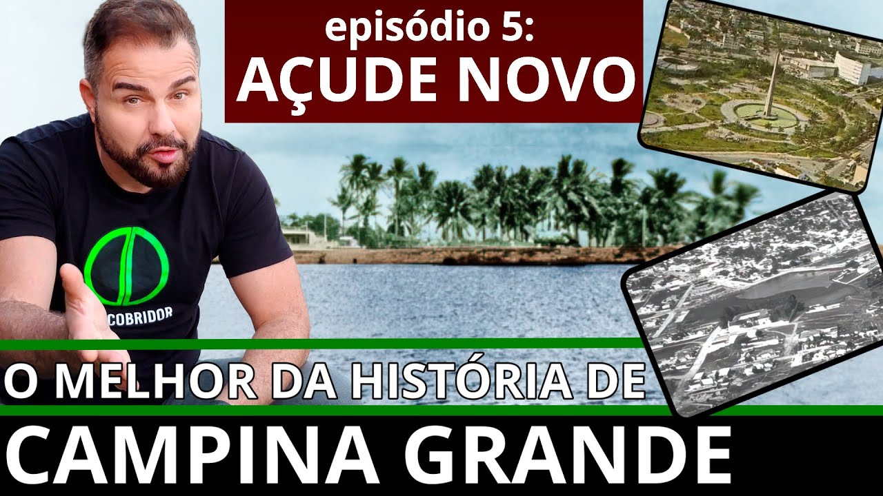 HISTÓRIA DE CAMPINA GRANDE - AÇUDE NOVO. Série Especial O MELHOR DA HISTÓRIA. CG, Episódio 5. Parque