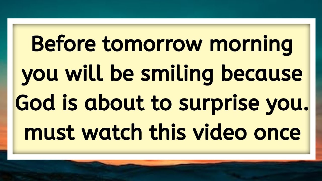 😍🎁Before tomorrow morning you will be smiling because God is about to surprise you.@GodsMercy1111