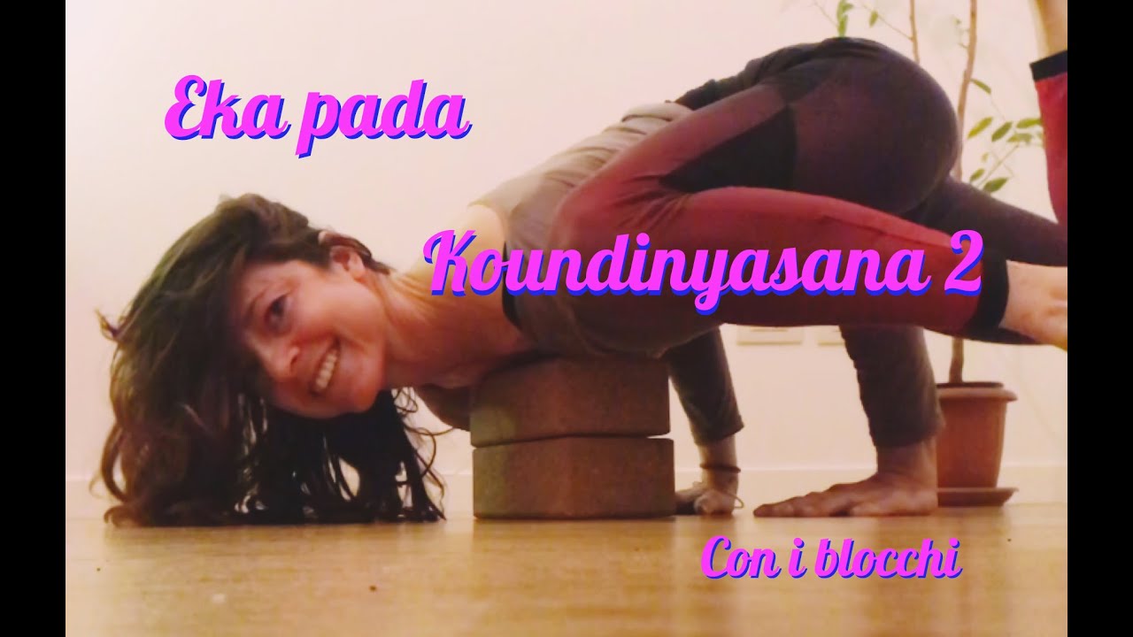 Tutorial Eka Pada Koundinyasana 2 con i blocchi