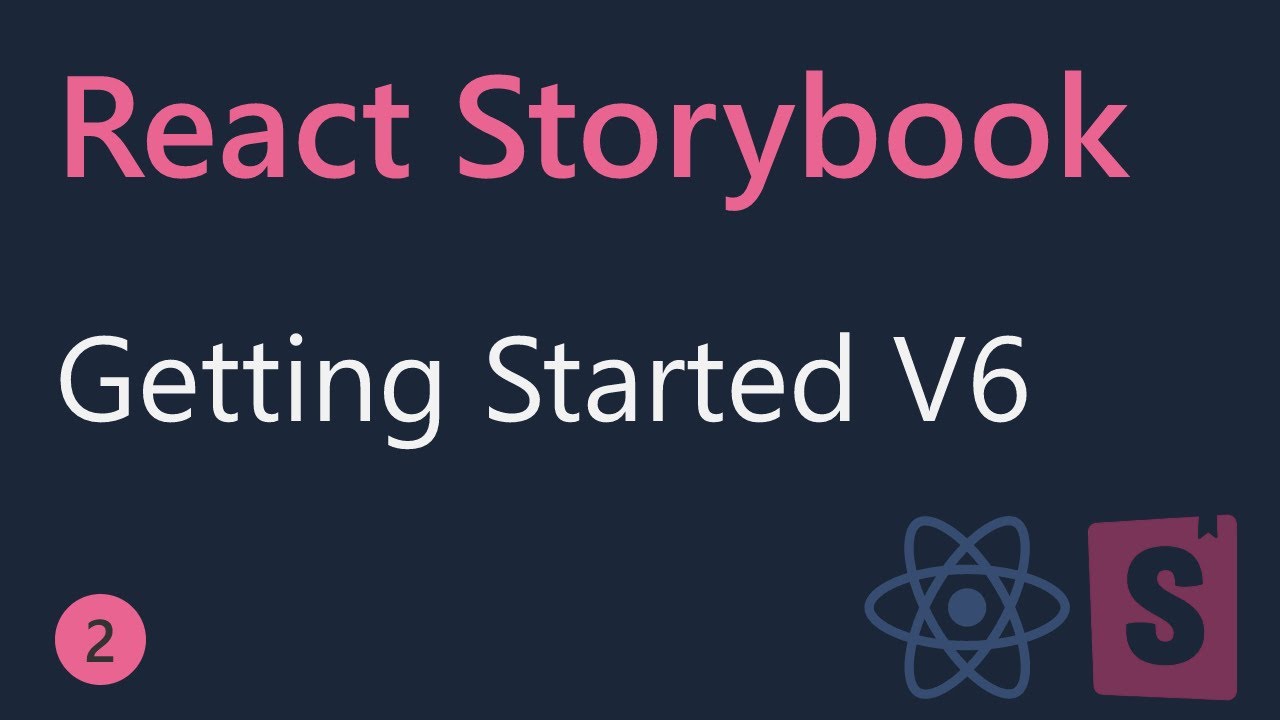 React Storybook Tutorial - 2.1 - Getting Started with V6