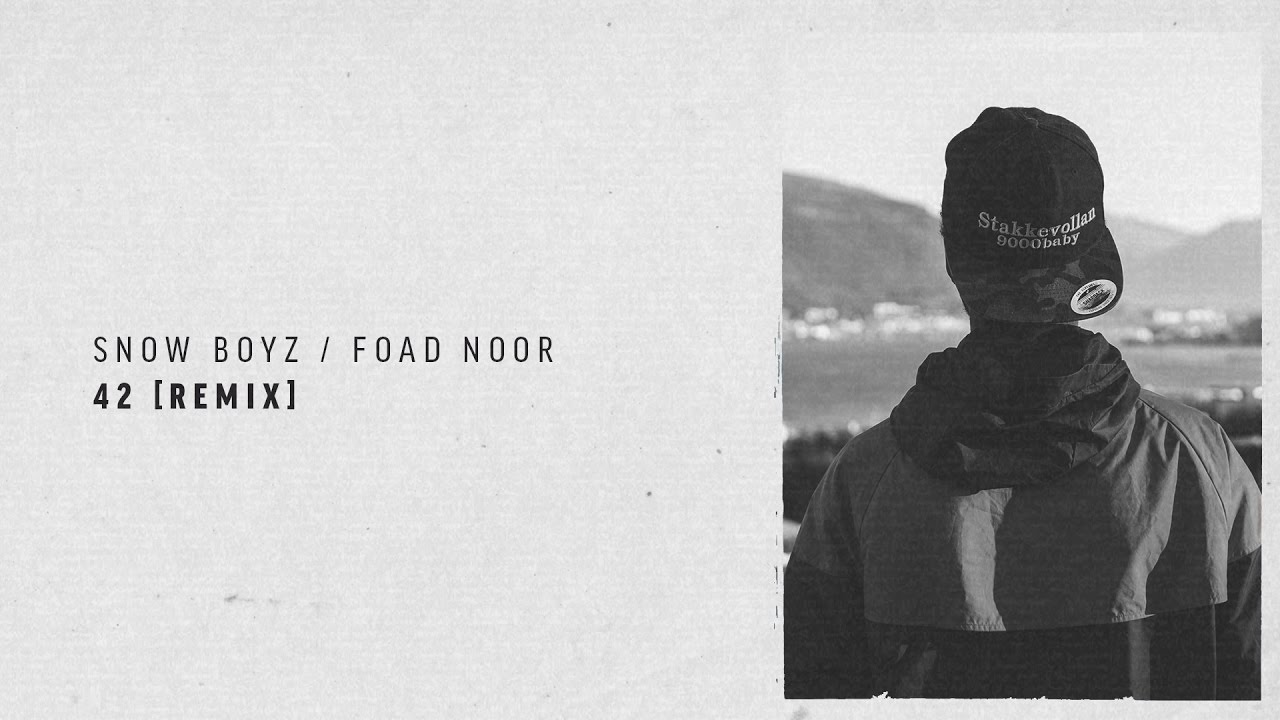 Snow Boyz & Foad Noor - 42 Remix