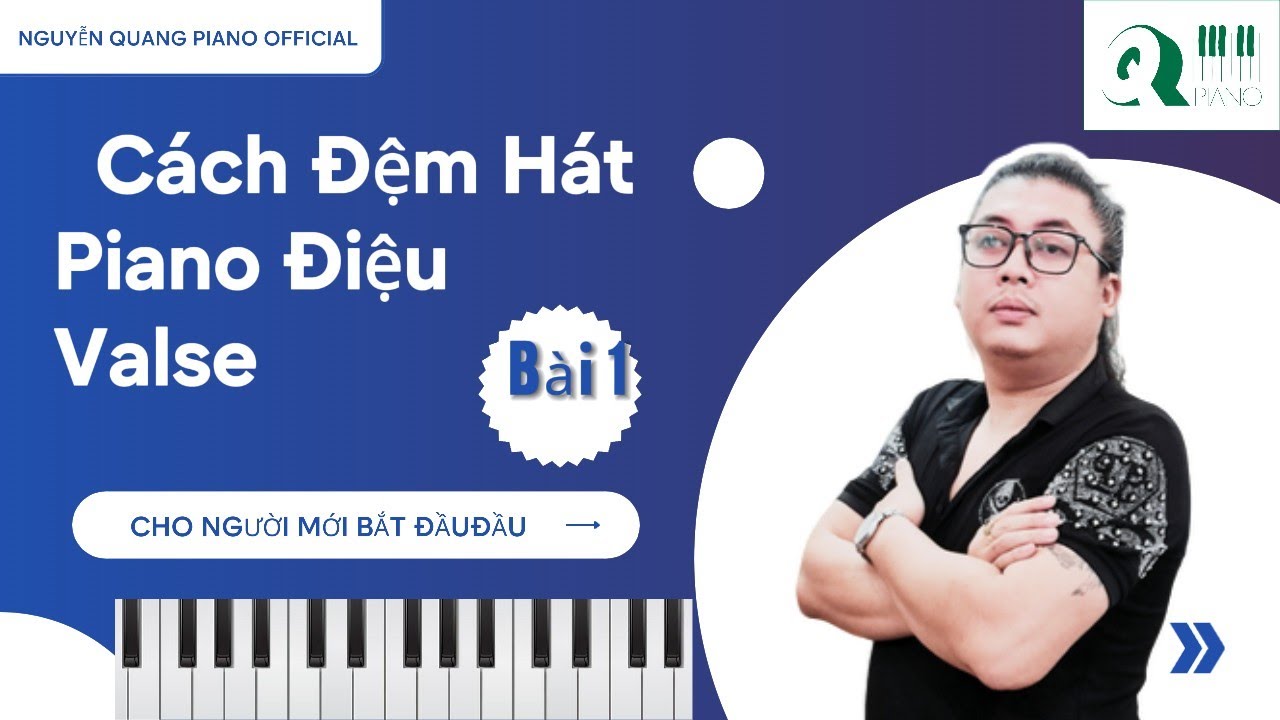 Cách Đệm Hát Piano Điệu Valse - Bài 1 - Nguyễn Quang Piano Official