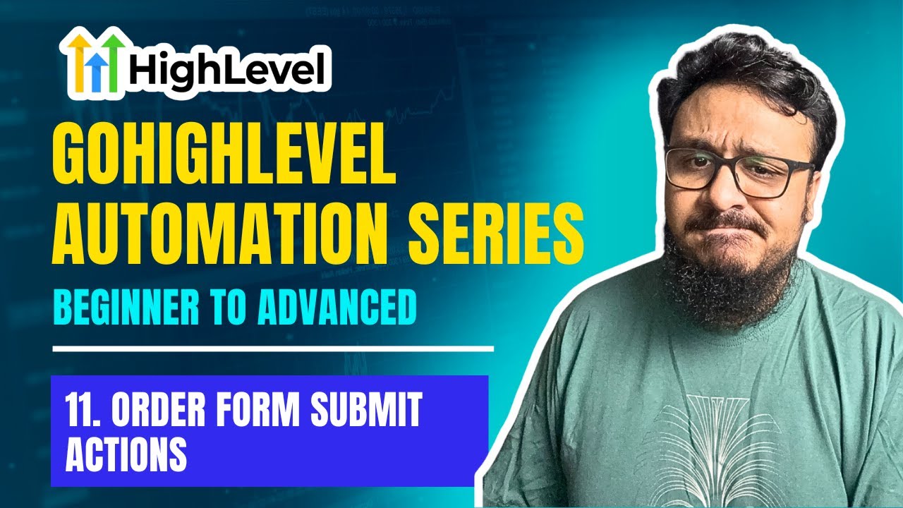 GoHighLevel Automation Tutorial | 11. Order Form Submit Actions