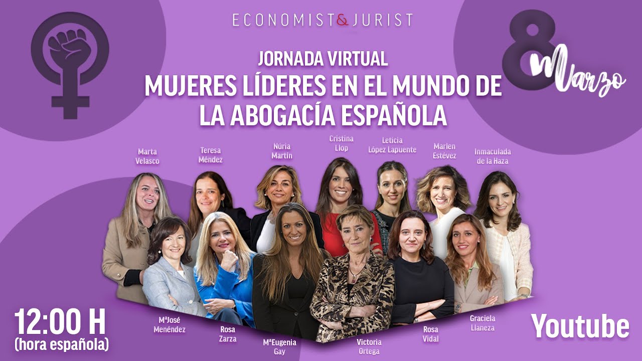 8M JORNADA VIRTUAL| MUJERES L&Iacute;DERES EN EL MUNDO DE LA ABOGAC&Iacute;A ESPA&Ntilde;OLA
