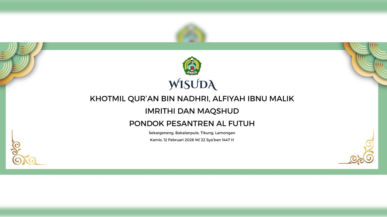 LIVE WISUDA KHOTMIL QUR'AN BIN NADHRI, ALFIYAH IBNU MALIK, DAN IMRITHI MAQSHUD KE-3 PP AL-FUTUH