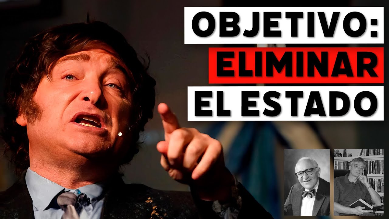 El objetivo último de Javier Milei: eliminar el Estado