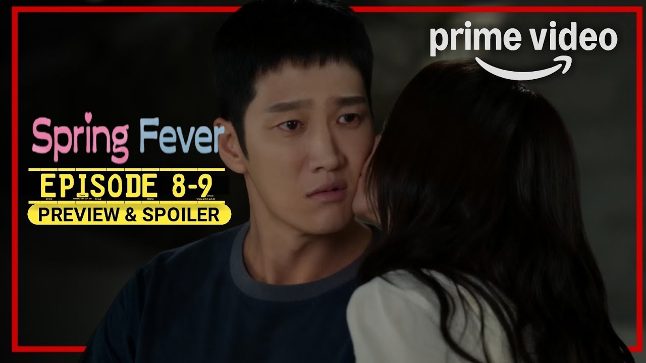 Spring Fever - Episode 8 - 9 Preview & Spoilers | Ahn Bo Hyun - Lee Joo Bin