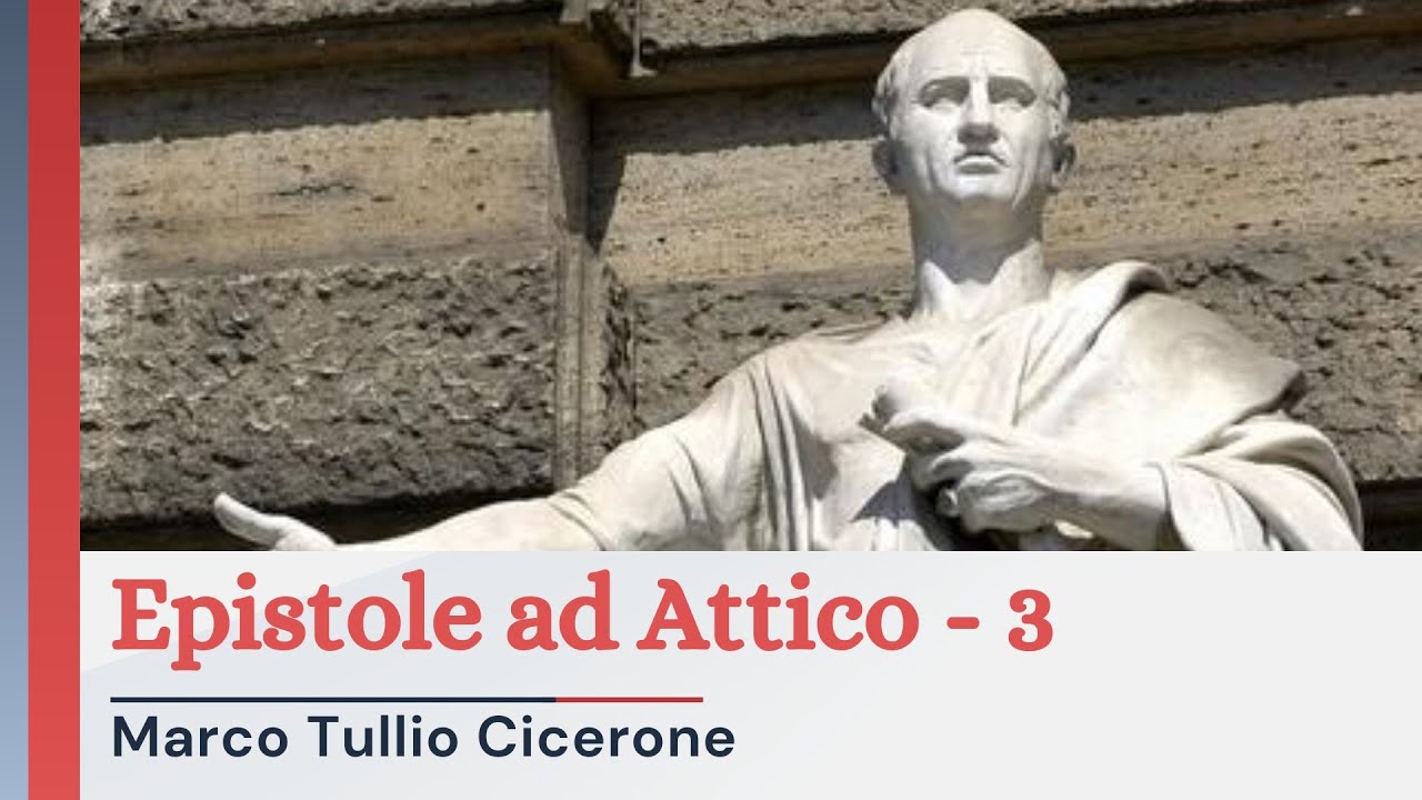 3. Epistulae ad Atticum - Famiglia, otium, vita privata - Marco Tullio Cicerone