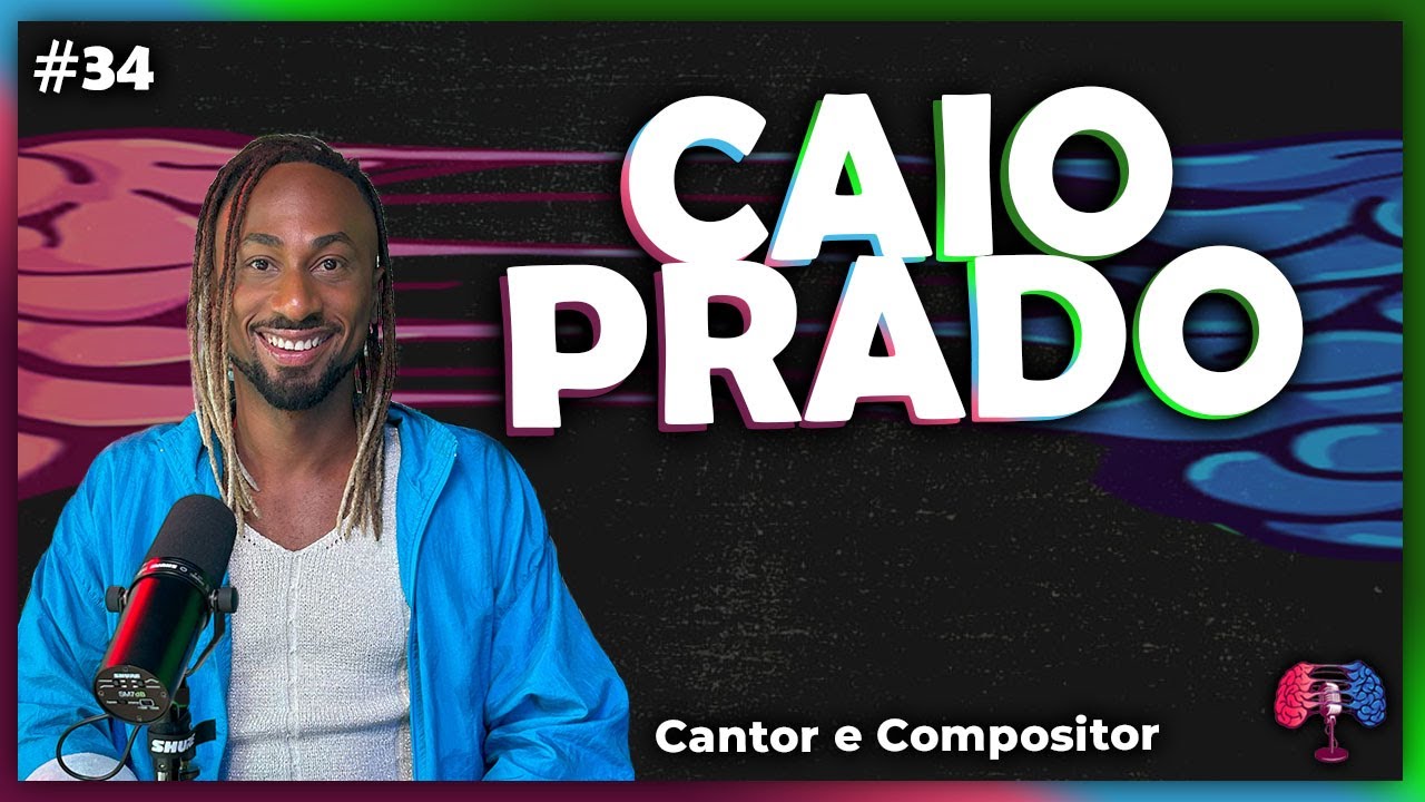 CAIO PRADO - Do Deboche ao Rock in Rio - #34