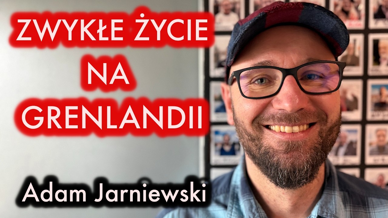 Dlaczego Grenlandia? Życie codzienne. Adam Jarniewski: Grenlandia - ciekawostki | Wywiadowcy #120