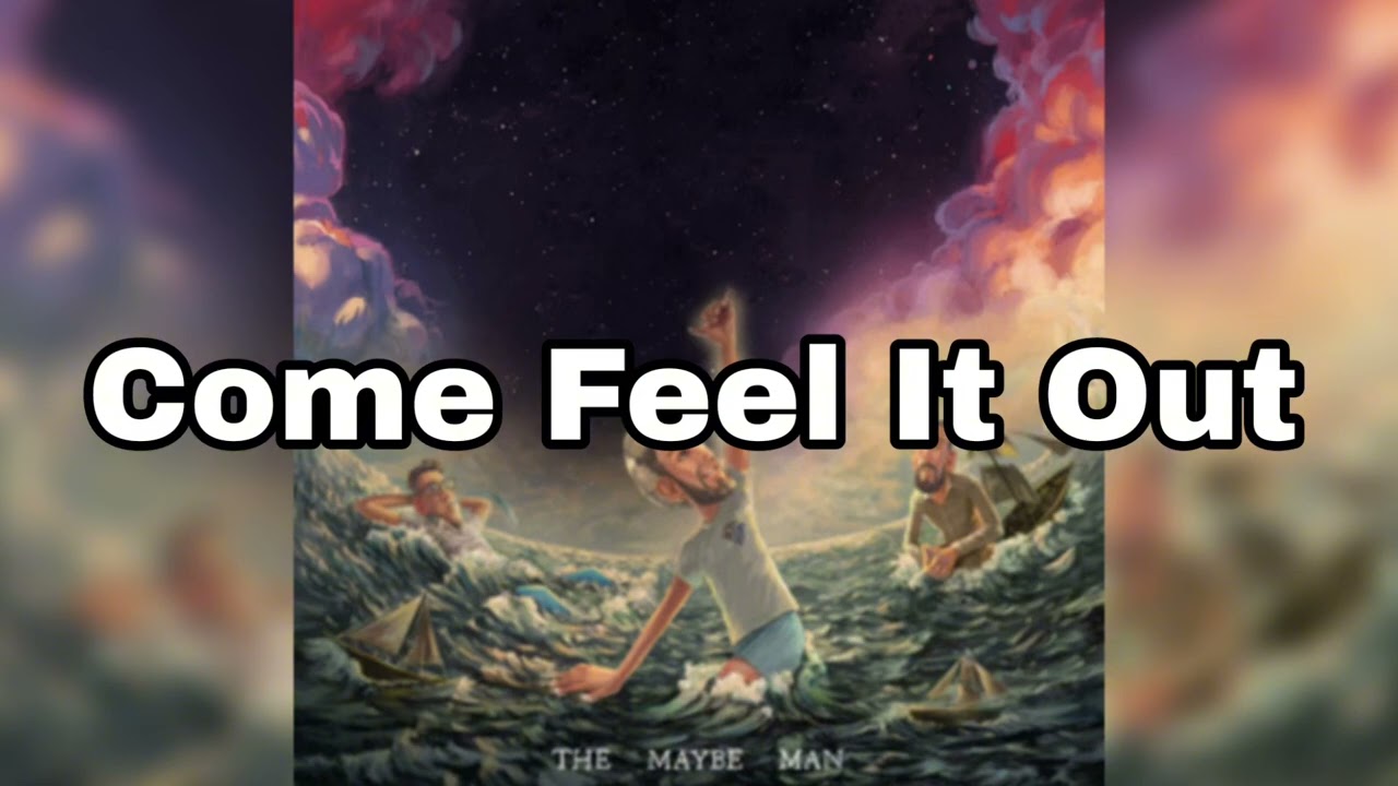 Come Feel It Out (Come Hang Out x Touchy Feely Fool - AJR Mashup)