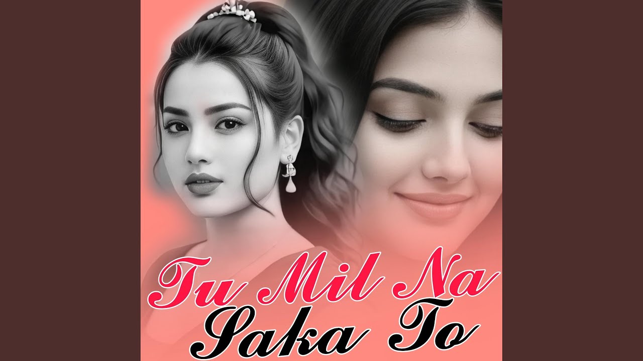 Tu Mil Na Saka To