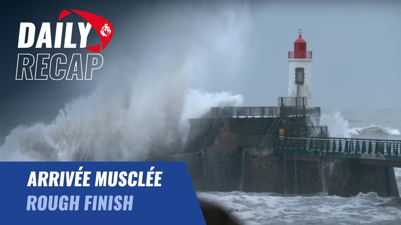 Arriv&eacute;e muscl&eacute;e | Daily recap | Vend&eacute;e Globe 2024
