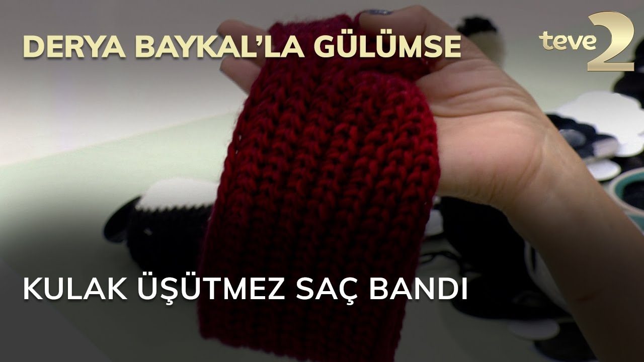 Derya Baykal'la Gülümse: Kulak Üşütmez Saç Bandı