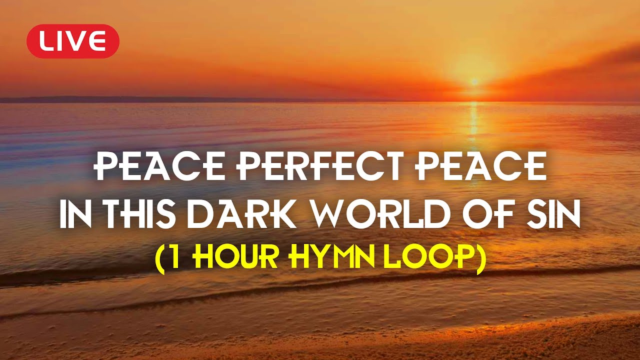 Peace Perfect Peace In This Dark World Of Sin [Live Stream] | 1 Hour Loop | Livestream
