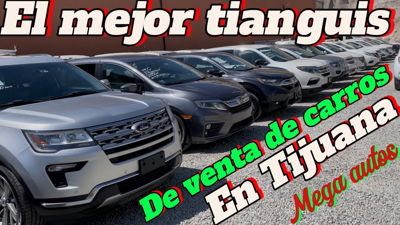 El mejor tianguis de carros en venta en la frontera de Tijuana
