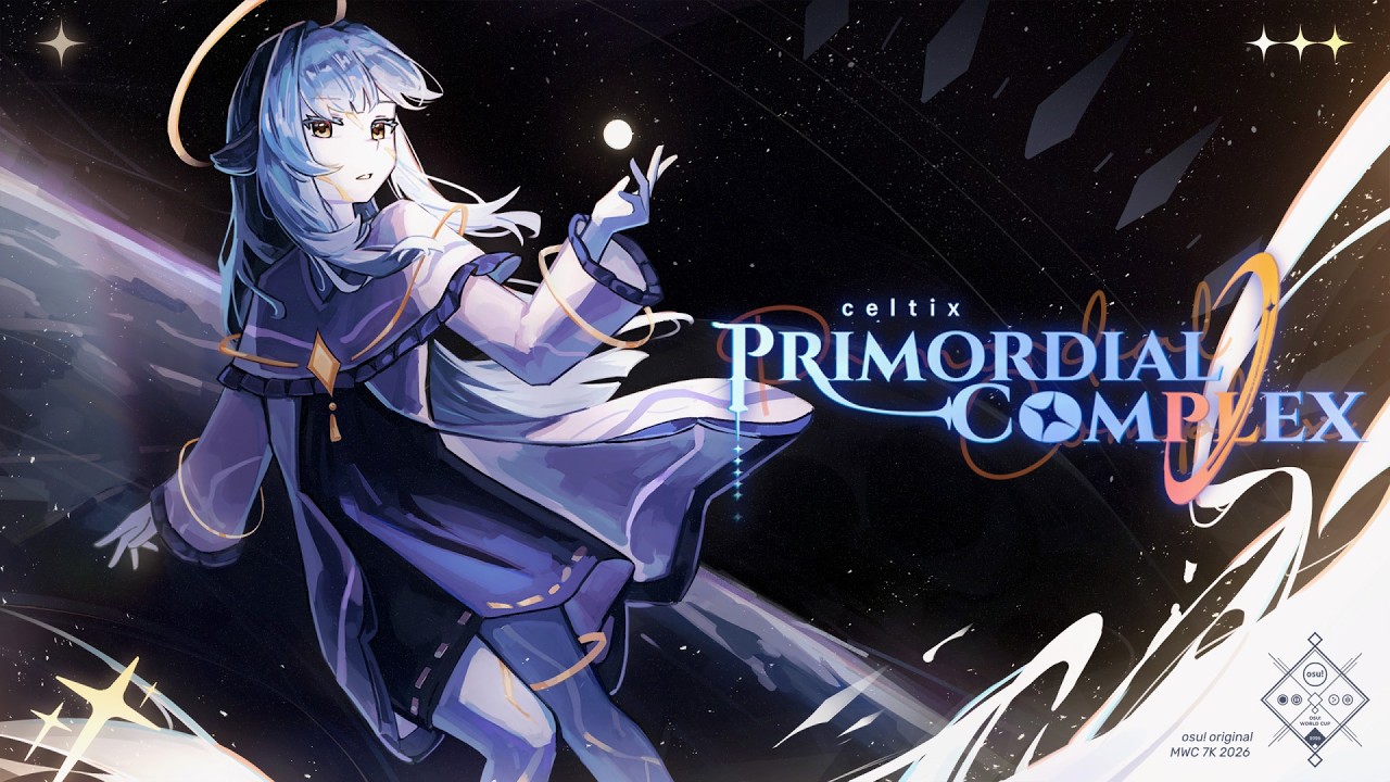 celtix - Primordial Complex // osu! original MWC 7K 2026