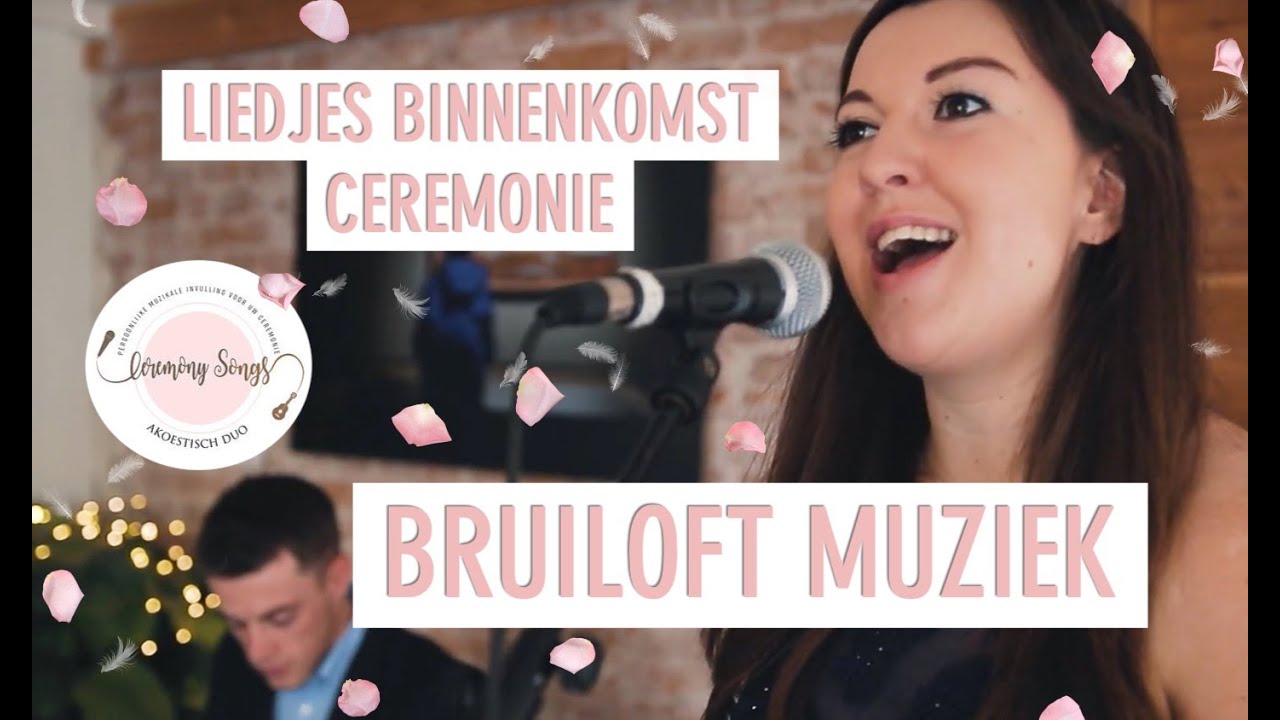 Bruiloft Muziek Ceremonie - CEREMONY SONGS - Akoestisch - Binnenkomst Bruid