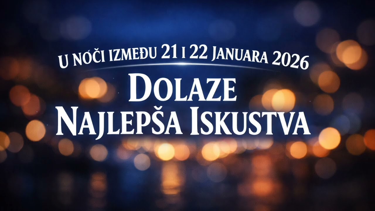 U NOĆI IZMEDJU 21 I 22 JANUARA 2026 GODINE, DOLAZE NAJLEPŠA ISKUSTVA I OTVARAJU SE VRATA SREĆE