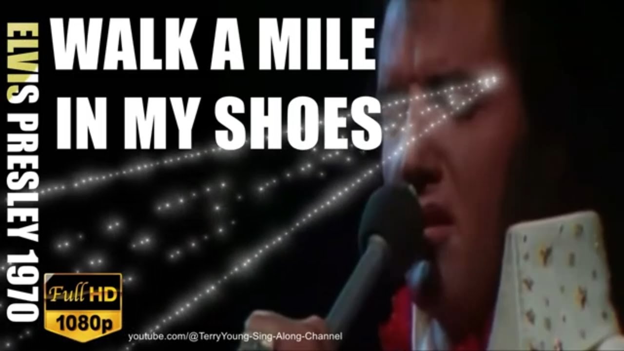 Elvis 1970 Walk A Mile In My Shoes 1080 HQ Lyrics