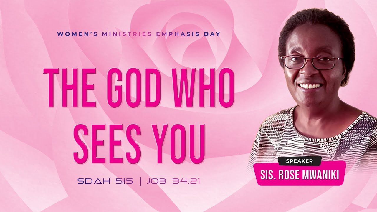 The God Who Sees You – Sis. Rose Mwaniki | Lavington SDA