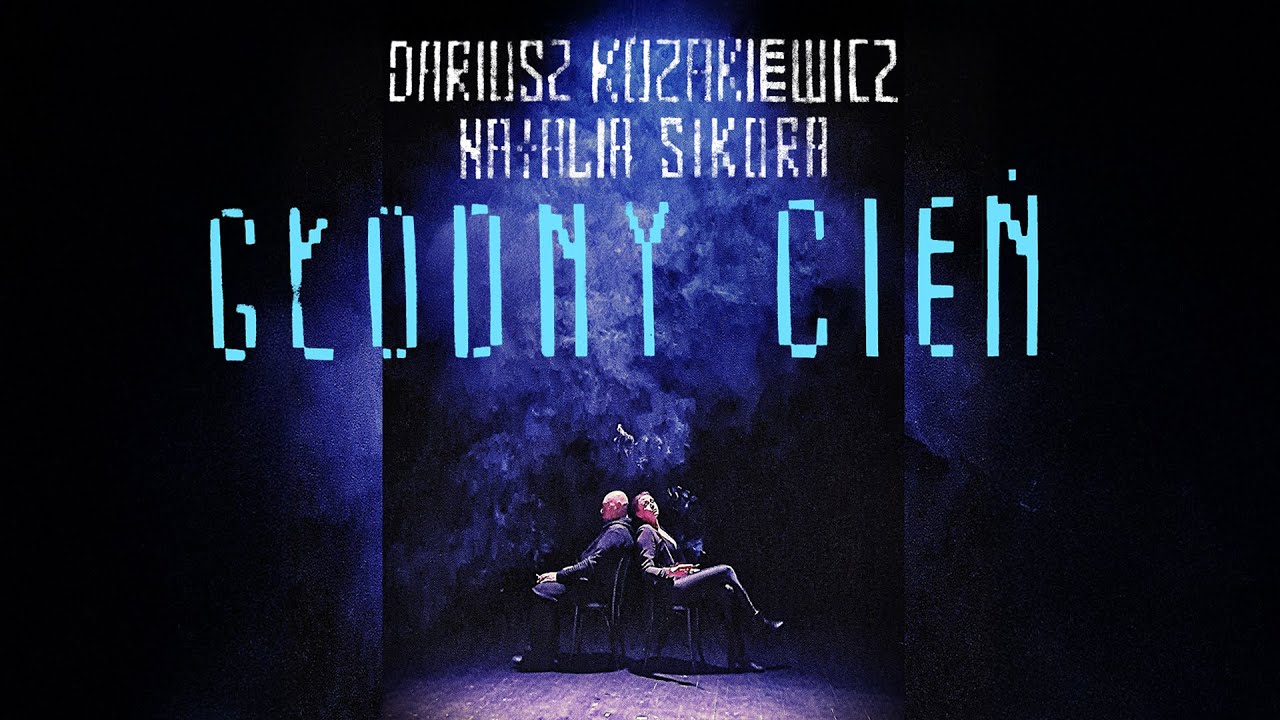 Dariusz Kozakiewicz, Natalia Sikora - Głodny cień (Official Video)