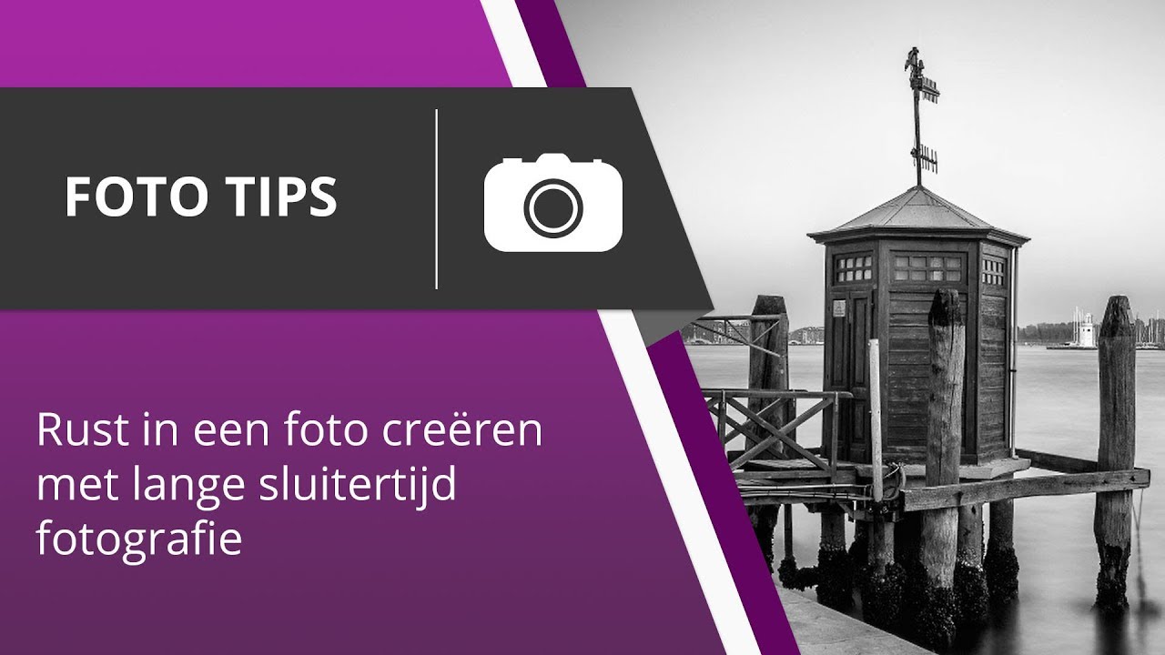 Rust in een foto cre&euml;ren met lange sluitertijd fotografie - Foto Tips #008