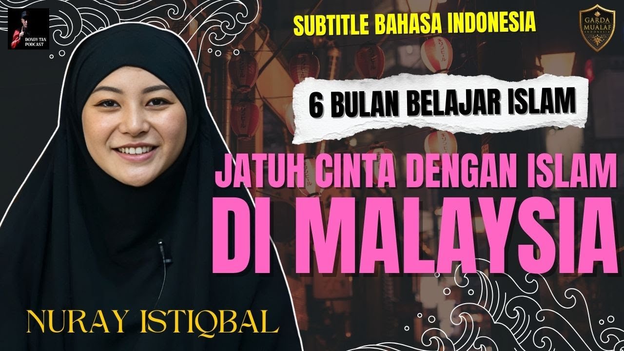 JATUH CINTA DENGAN ISLAM DI MALAYSIA - Nuray Istiqbal