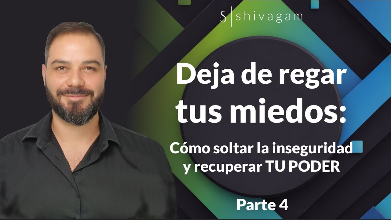 Deja de regar tus miedos: cómo soltar la inseguridad y recuperar tu poder (parte 4)