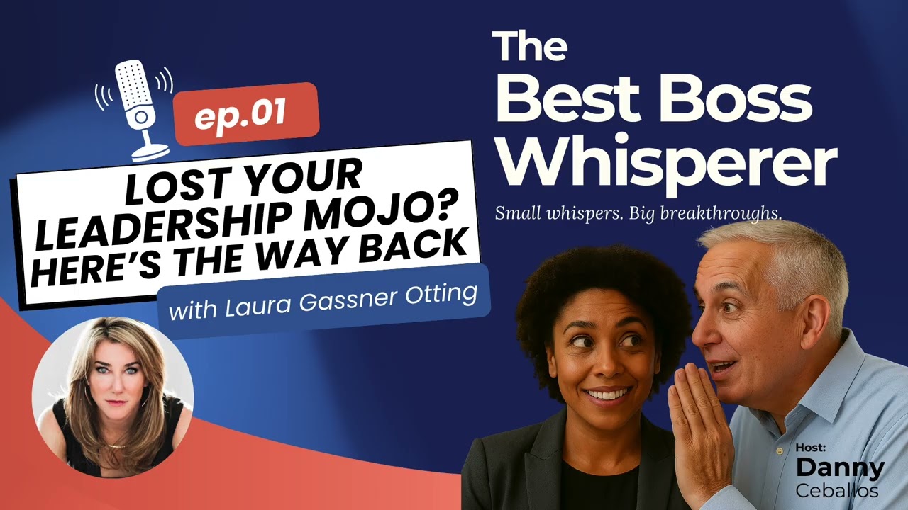 Ep. 01: Laura Gassner Otting - Lost Your Leadership Mojo? Here's the Way Back