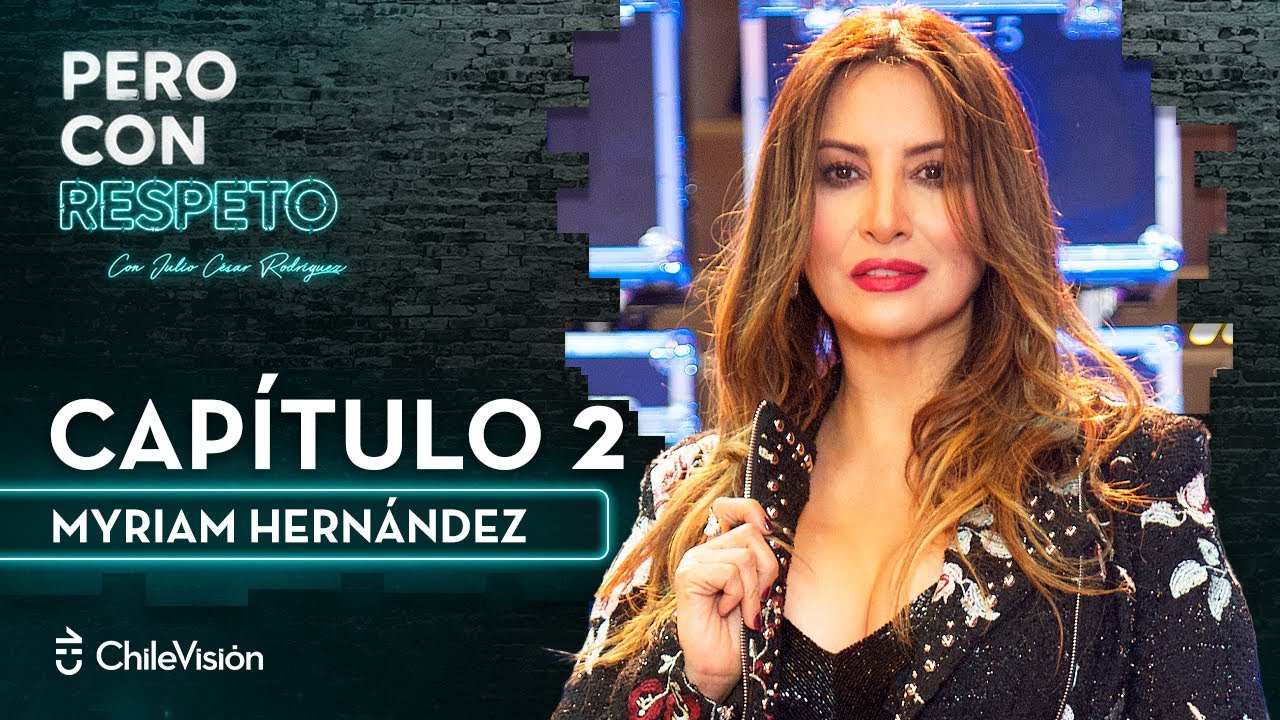 Pero Con Respeto - Myriam Hernández | Capítulo 2