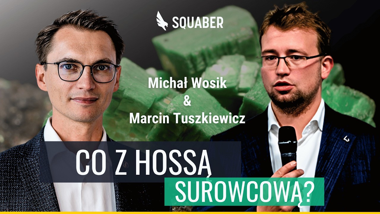Uran, ropa, aluminium, dolar, wojny | Michał Wosik oraz Marcin Tuszkiewicz