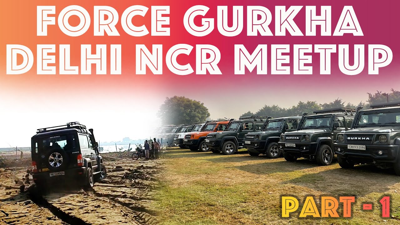 Delhi NCR - #TheAllNewForceGurkha Owners Meetup | 20th November 2022 | Part - 1