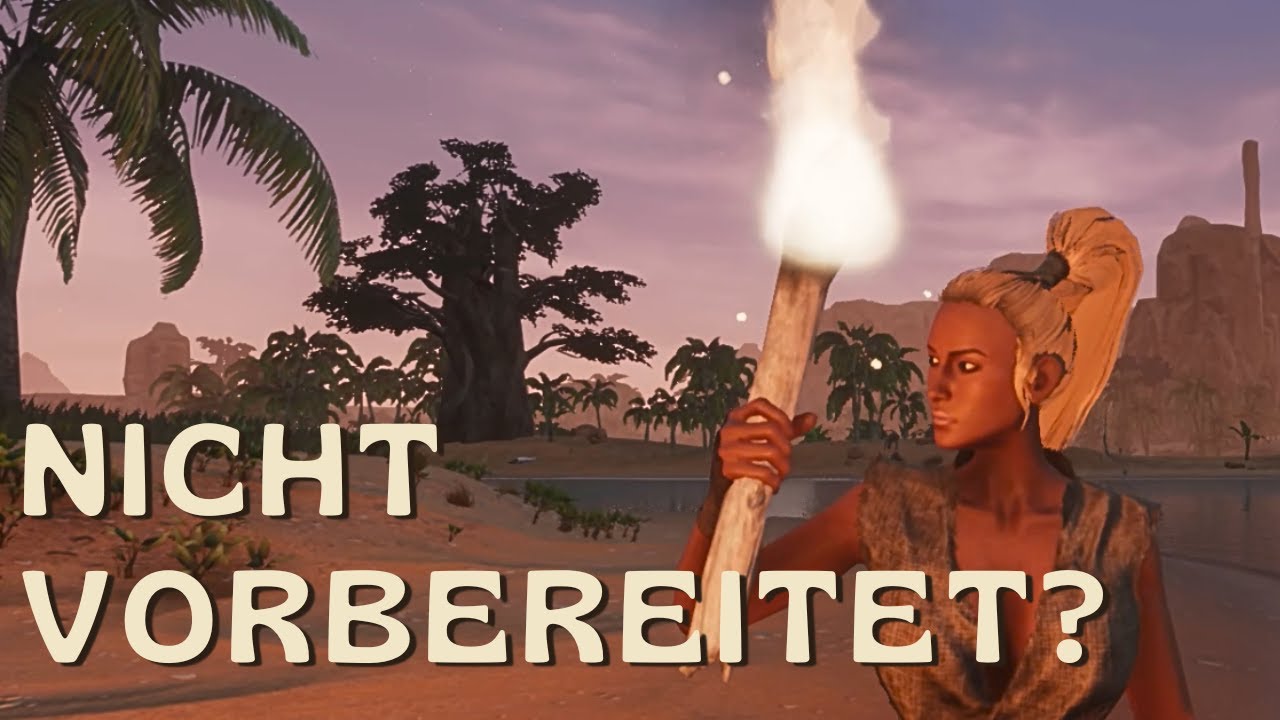 Erste Nacht in Conan Exiles – unvorbereitet sterben Anfänger