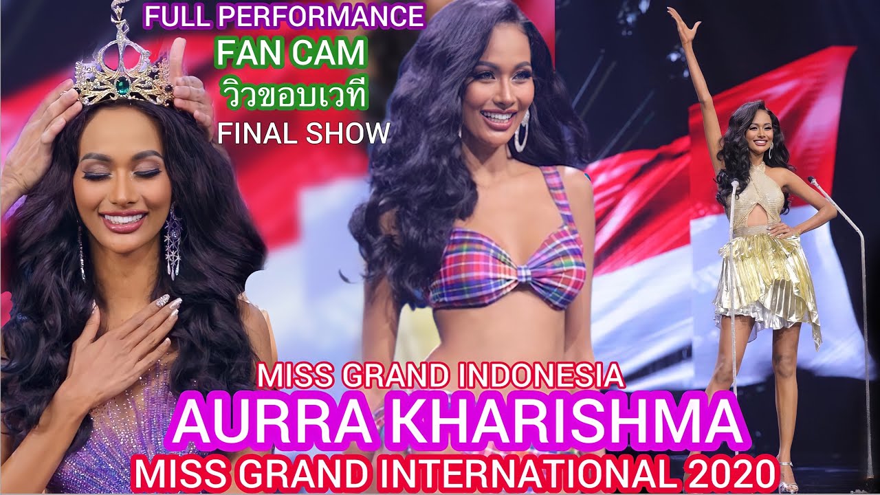 AURRA KHARISHMA/ Miss Grand Indonesia/Full Performance/ Fan Cam / รวมผลงาน / MGI2020 Final Show.