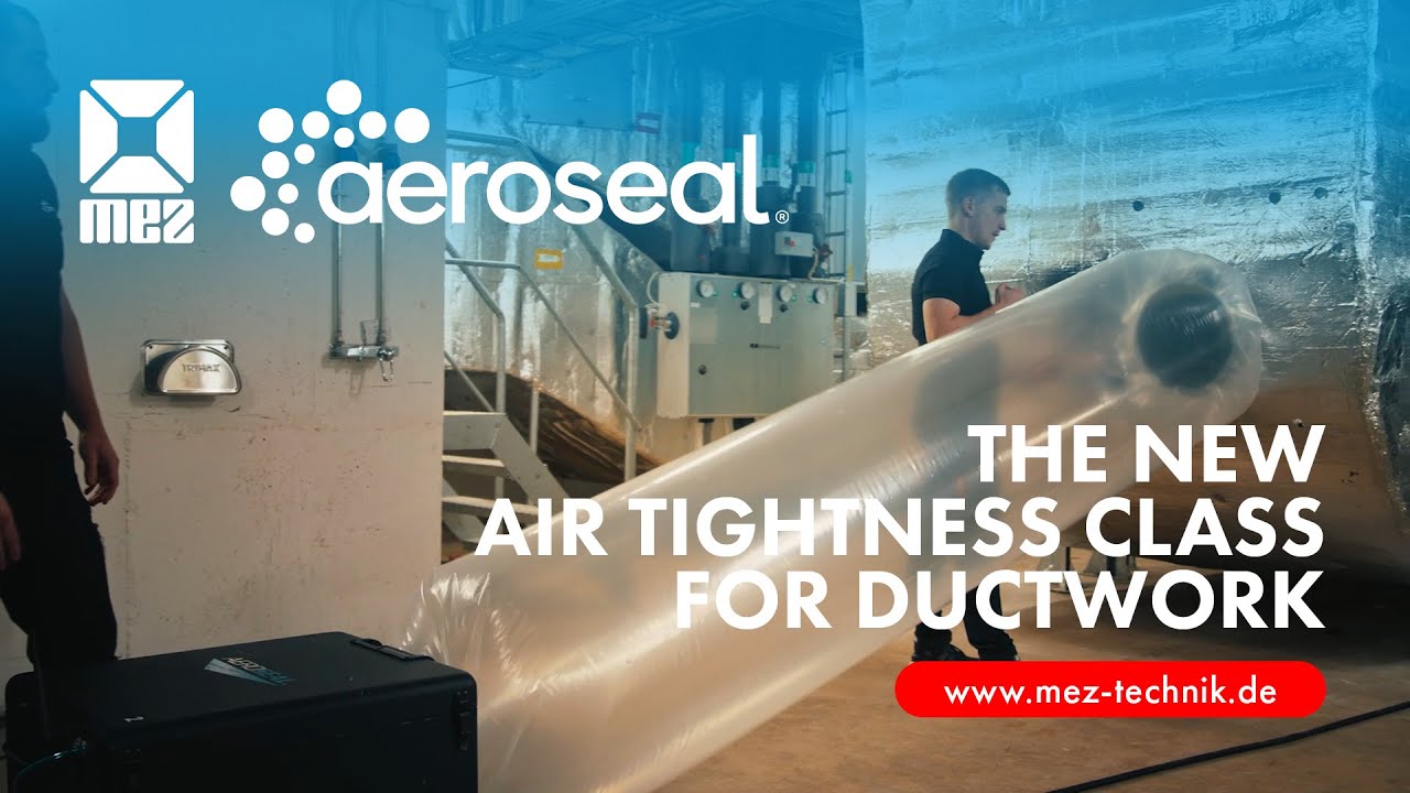 MEZ AEROSEAL® – Leckagefreie Luftleitsysteme für maximale Energieeffizienz, Hygiene & Komfort.